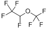 1,2,2,2-TETRAFLUOROETHYL TRIFLUOROMETHYL ETHER